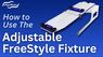 How to Use The Adjustable FreeStyle Fixture